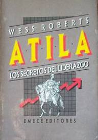 Atila : los secretos del liderazgo