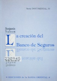 La creación del Banco de Seguros : otro caso de intervención diplomática europea en el Uruguay batllista (1911)