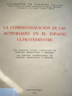 La comercialización de las actividades en el espacio ultraterrestre