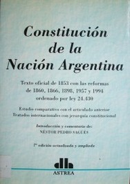 Constitución de la Nación Argentina : texto oficial de 1853 con las reformas de 1860, 1866, 1898,1957 y 1994 ordenado por ley 24.430