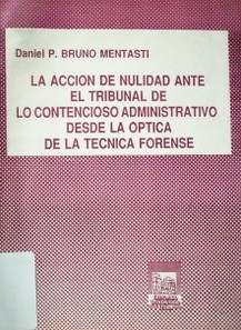 La acción de nulidad ante el tribunal de lo contencioso administrativo desde la óptica de la técnica forense