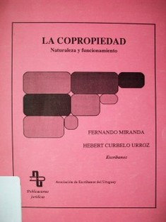 La copropiedad : naturaleza y funcionamiento