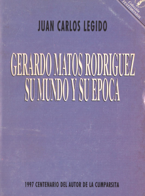 Gerardo Matos Rodríguez : su mundo y su época