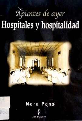 Hospitales y hospitalidad : apuntes de ayer