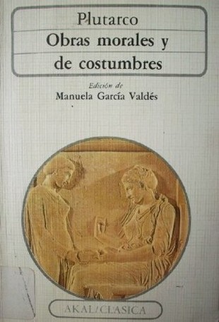 Obras morales y de costumbres : (Moralia)