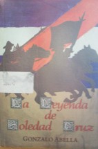 La leyenda de Soledad Cruz : novela