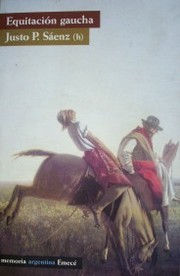 Equitación gaucha : en la Pampa y Mesopotamia