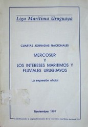 Mercosur y los intereses marítimos y fluviales uruguayos : la expresión oficial