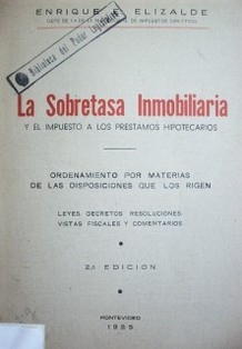 La sobretasa inmobiliaria y el impuesto a los préstamos hipotecarios