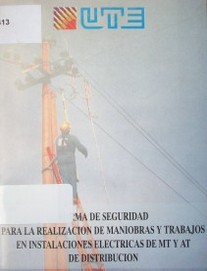 Norma de seguridad para la realización de maniobras y trabajos en instalaciones eléctricas de MT y AT de distribución