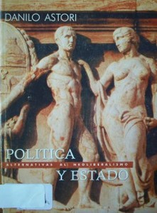 Política y estado : alternativas al neoliberalismo