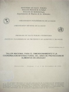 Taller Nacional para el Dimensionamiento y la Coordinación Intersectorial del Area de Protección de Alimentos en Uruguay (1996 dic. 2 al 4 : Montevideo)