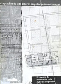 Adaptación de estructuras arquitectónicas obsoletas : el concepto de restauración en la dialéctica del proceso de diseño