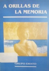 A orillas de la memoria : narraciones breves