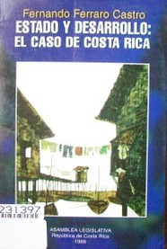 Estado y desarrollo : el caso de Costa Rica
