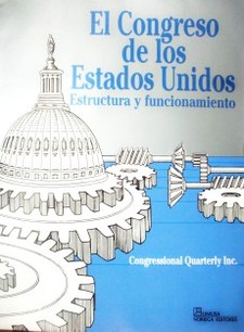 El Congreso de los Estados Unidos : estructura y funcionamiento