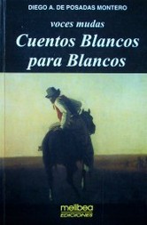 Cuentos blancos para blancos : voces mudas