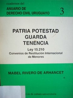 Patria potestad, guarda, tenencia : ley 15.210, convenios de restitución internacional de menores