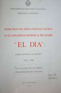 Medio siglo de artes, ciencias y letras en el suplemento dominical del diario "El Día" : índice general alfábetico : 1932-1985