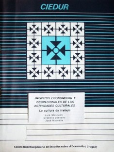 Impactos económicos y ocupacionales de las actividades culturales : la cultura da trabajo