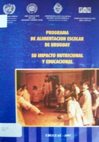 Programa de Alimentación Escolar de Uruguay : su impacto nutricional y educacional