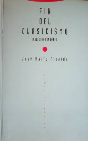 Fin del clasicismo : a vueltas con Hegel