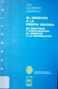 El derecho a la propia imagen : su identidad y aproximación al derecho a la información