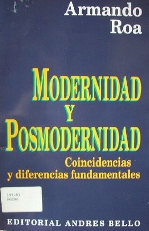 Modernidad y posmodernidad : coincidencias y diferencias fundamentales