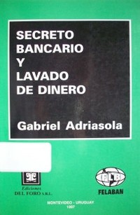 Secreto bancario y lavado de dinero