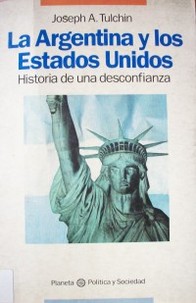 La Argentina y los Estados Unidos : historia de una desconfianza