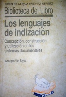 Los lenguajes de indización : concepción, construcción y utilización en los sistemas documentales