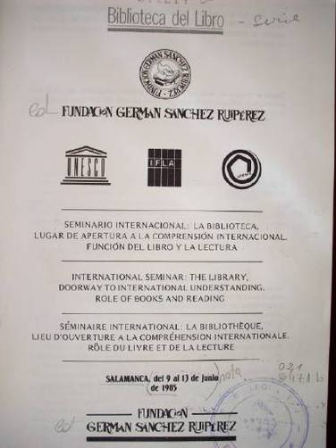 La Biblioteca, lugar de apertura a la comprensión internacional. Función del libro y la lectura = The library, doorway to international understanding. Role of books and reading = La Bibliotèque, lieu d'ouverture a la compréhension internationale. Rôle du livre et de la lecture