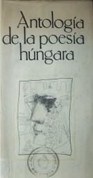 Antología de la poesía húngara : desde el siglo XIII hasta nuestros días