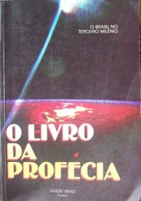 O livro da profecia : o Brasil no terceiro milenio