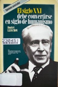 El siglo XXI debe convertirse en siglo de humanismo