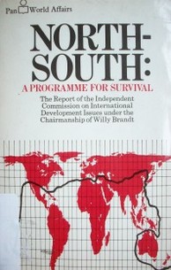 North-South : a programme for survival : report of the Independent Commissión on International Development Issues