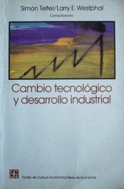 Cambio tecnológico y desarrollo industrial