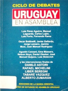 Uruguay en Asamblea : propuestas presentadas en el ciclo de debates