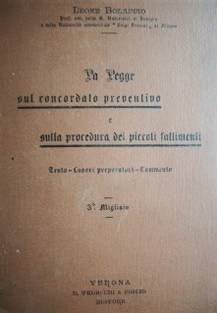 La legge sul concordato preventivo sulla procedura dei piccoli fallimenti : testo - lavori preparatori - comento