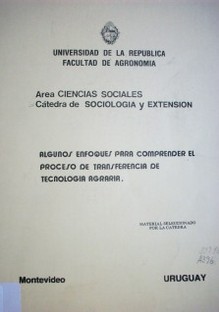 Algunos enfoques para comprender el proceso de transferencia de tecnología agraria