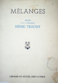 Mélanges : dédiés a M. le Professeur Henri Truchy