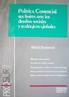 Política comercial : sus límites ante los desafíos sociales y ecológicos globales