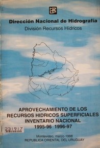 Aprovechamiento de los recursos hídricos superficiales : inventario nacional : 1995-96 [y] 1996-97