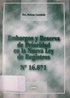 Embargos y reserva de prioridad en la nueva ley de registros No. 16.871