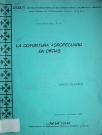 La coyuntura agropecuaria en cifras : banco de datos