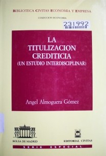 La titulización crediticia : (un estudio interdisciplinar)