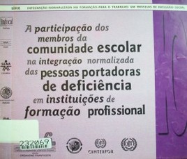A participaçao dos membros da comunidade escolar na integraçao normalizada das pessoas portadoras de deficiència em instituiçoes de formaçao profissional
