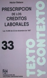 Prescripción de los créditos laborales : Ley 16.906 de 22 de diciembre de 1997 (artículos 29 y 32)