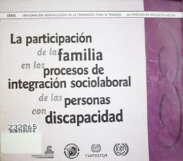La participación de la familia en los procesos de integración sociolaboral de las personas con discapacidad