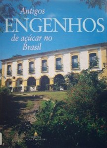 Antigos engenhos de acúcar no Brasil